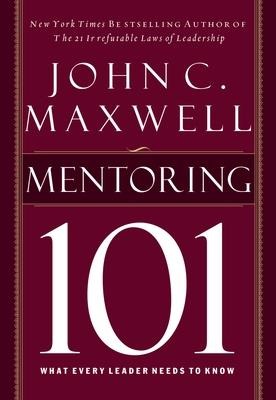Mentoring 101 - John C Maxwell