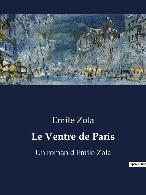 Le Ventre de Paris - Emile Zola