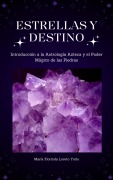 Cover-Bild zum Titel 'Estrellas y Destino: Introducción a la Astrología Azteca y el Poder Mágico de las Piedras' von 'Maria Florinda Loreto Yoris'