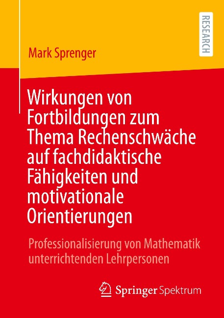 Wirkungen von Fortbildungen zum Thema Rechenschwäche auf fachdidaktische Fähigkeiten und motivationale Orientierungen - Mark Sprenger