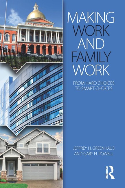 Making Work and Family Work - Jeffrey H. Greenhaus, Gary N. Powell