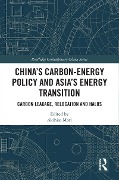 China's Carbon-Energy Policy and Asia's Energy Transition - 