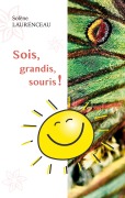 Cover-Bild zum Titel 'Sois, grandis, souris !' von 'Solène Laurenceau'