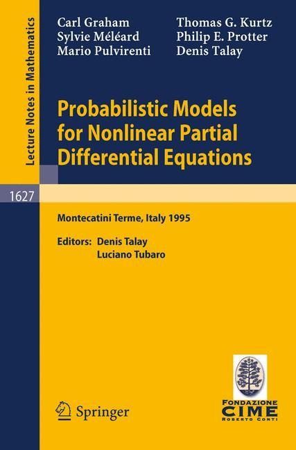 Probabilistic Models for Nonlinear Partial Differential Equations - Mario Pulvirenti, Carl Graham, Thomas G. Kurtz, Denis Talay, Sylvie Meleard