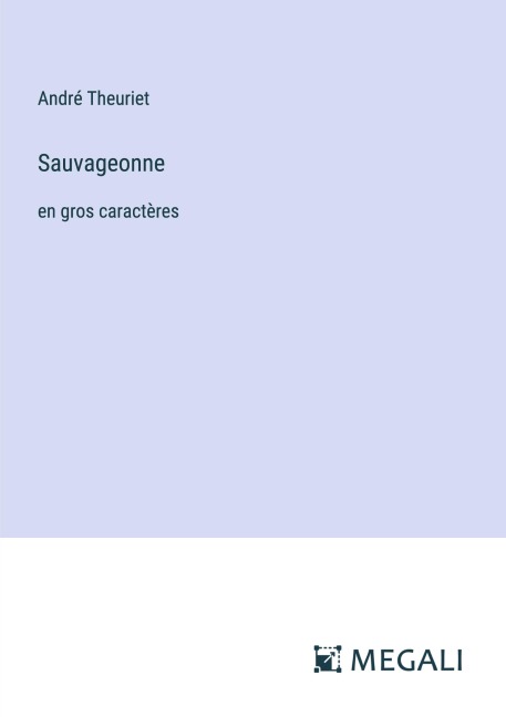 Sauvageonne - André Theuriet