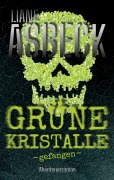 Cover-Bild zum Titel 'Grüne Kristalle' von 'Liane Asbeck'