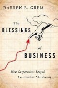 Cover-Bild zum Titel 'The Blessings of Business' von 'Darren E. Grem'