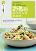 Cover-Bild zum Titel 'Weizen- und glutenfrei kochen und backen' von 'Claudius Stratmann, Edina Stratmann, Silke Oltersdorf'