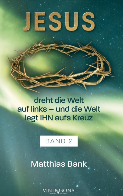 Jesus dreht die Welt auf links - und die Welt legt IHN aufs Kreuz - Matthias Bank
