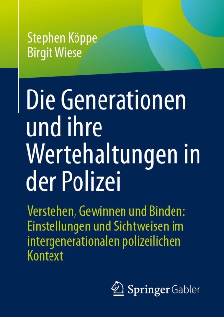 Die Generationen und ihre Wertehaltungen in der Polizei - Stephen Köppe, Birgit Wiese