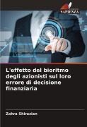 Cover-Bild zum Titel 'L'effetto del bioritmo degli azionisti sul loro errore di decisione finanziaria' von 'Zahra Shirazian'