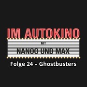Cover-Bild zum Titel 'Im Autokino, Folge 24: Ghostbusters' von 'Max "Rockstah" Nachtsheim, Chris Nanoo'
