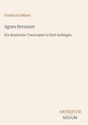 Cover-Bild zum Titel 'Agnes Bernauer' von 'Friedrich Hebbel'