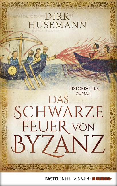 Das schwarze Feuer von Byzanz - Dirk Husemann