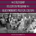 The Citizenship Education Program and Black Women's Political Culture - Deanna M. Gillepsie