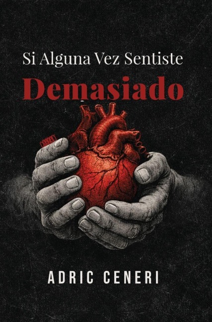 Si Alguna Vez Sentiste Demasiado - Adric Ceneri