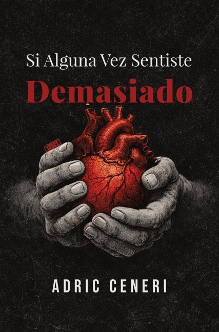Si Alguna Vez Sentiste Demasiado - Adric Ceneri