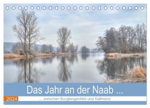 Das Jahr an der Naab zwischen Burglengenfeld und Kallmünz (Tischkalender 2024 DIN A5 quer), CALVENDO Monatskalender - Rudolf Rinner