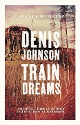 Cover-Bild zum Titel 'Train Dreams' von 'Denis Johnson'