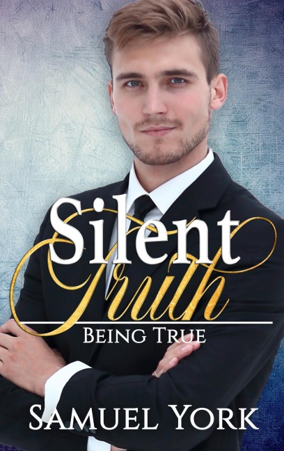 Silent Truth (Being True, #1) - Samuel York