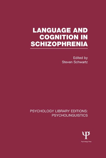 Language and Cognition in Schizophrenia (PLE: Psycholinguistics) - 