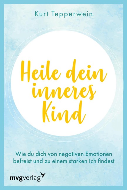 Heile dein inneres Kind - Kurt Tepperwein