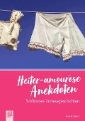 Cover-Bild zum Titel 'Heiter-amouröse Anekdoten' von 'Anne Kopmann'