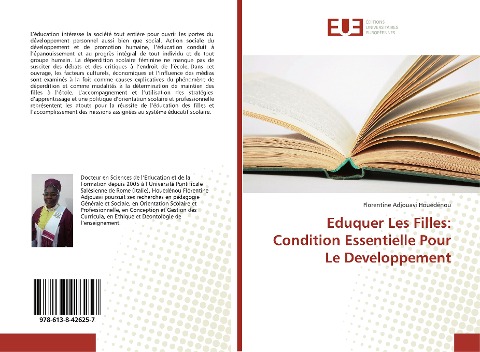 Eduquer Les Filles: Condition Essentielle Pour Le Developpement - Florentine Adjouavi Houédénou