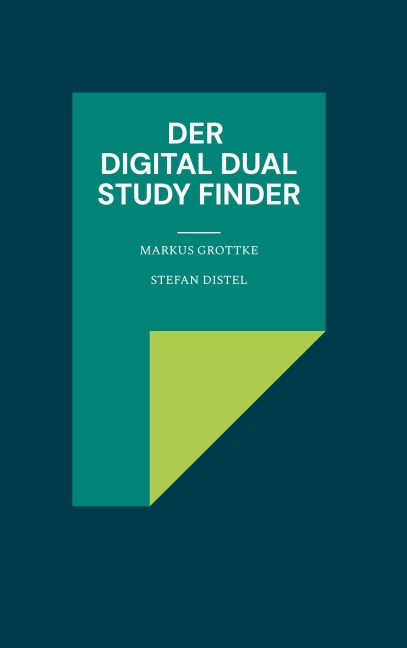 Der Digital Dual Study Finder - Markus Grottke, Stefan Distel