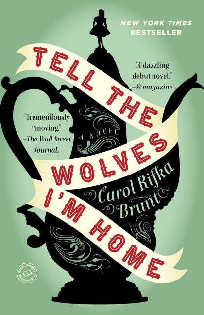 Tell the Wolves I'm Home - Carol Rifka Brunt