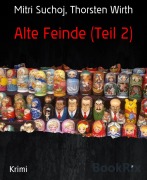 Alte Feinde (Teil 2) - Mitri Suchoj, Thorsten Wirth