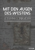 Cover-Bild zum Titel 'Mit den Augen des Westens' von 'Joseph Conrader'