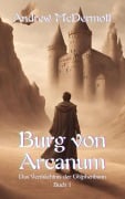 Burg von Arcanum (Das Vermächtnis der Glyphenbann, #1) - Andrew McDermott