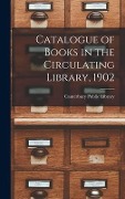 Catalogue of Books in the Circulating Library, 1902 - 