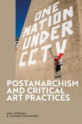 Cover-Bild zum Titel 'Postanarchism and Critical Art Practices' von 'Saul Newman, Tihomir Topuzovski'