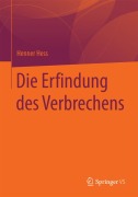 Cover-Bild zum Titel 'Die Erfindung des Verbrechens' von 'Henner Hess'
