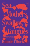 Cover-Bild zum Titel 'Sea, Mothers, Swallow, Tongues' von 'Kim de l'Horizon'
