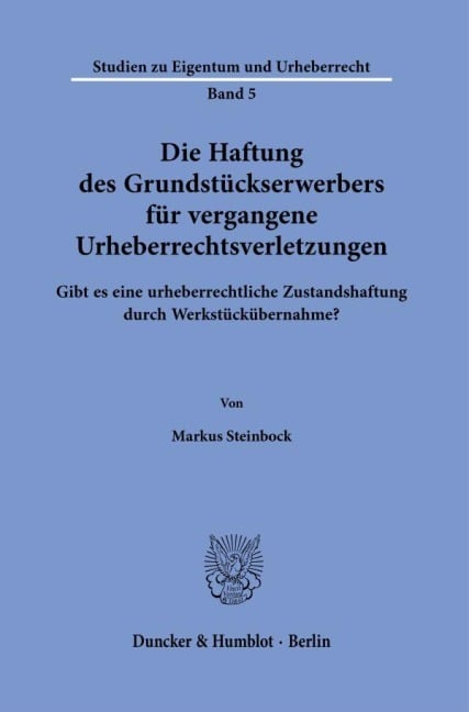 Die Haftung des Grundstückserwerbers für vergangene Urheberrechtsverletzungen. - Markus Steinbock