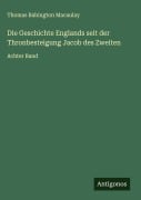 Cover-Bild zum Titel 'Die Geschichte Englands seit der Thronbesteigung Jacob des Zweiten' von 'Thomas Babington Macaulay'
