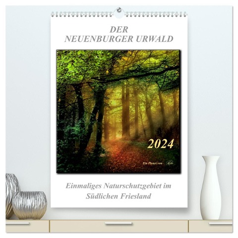 Der Neuenburger Urwald (hochwertiger Premium Wandkalender 2024 DIN A2 hoch), Kunstdruck in Hochglanz - Peter Roder