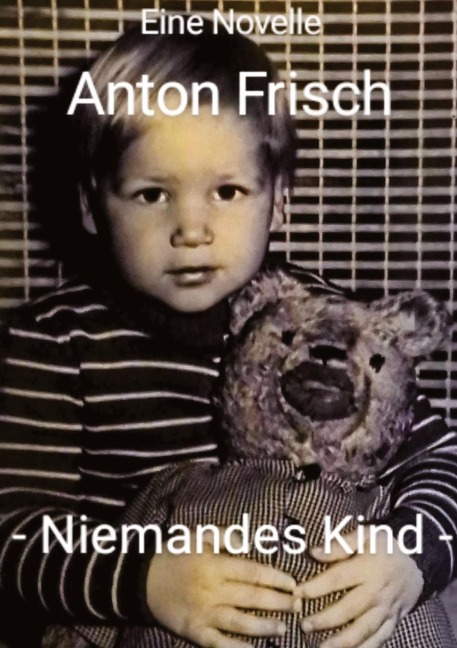 Niemandes Kind - Anton Frisch