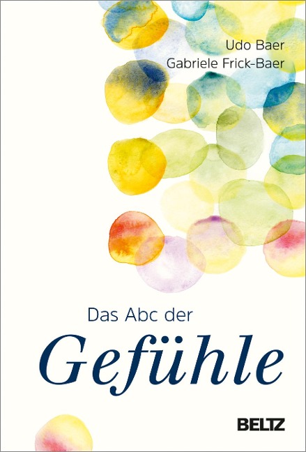 Das ABC der Gefühle - Udo Baer, Gabriele Frick-Baer