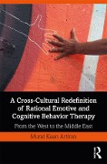 Cover-Bild zum Titel 'A Cross-Cultural Redefinition of Rational Emotive and Cognitive Behavior Therapy' von 'Murat Artiran'
