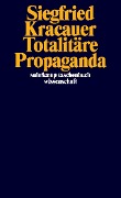 Cover-Bild zum Titel 'Totalitäre Propaganda' von 'Siegfried Kracauer'