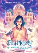 Cover-Bild zum Titel 'Fay Melody - Die magische Musikakademie' von 'Anastasia Braun'