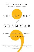 Cover-Bild zum Titel 'The Glamour of Grammar' von 'Roy Peter Clark'