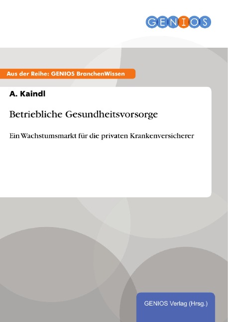 Betriebliche Gesundheitsvorsorge - A. Kaindl