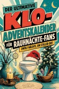 Cover-Bild zum Titel 'Der ultimative Klo-Adventskalender für Rauhnächte-Fans' von 'Oliver Möller'