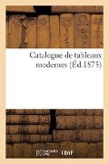 Cover-Bild zum Titel 'Catalogue de Tableaux Modernes' von 'Emile Barre'