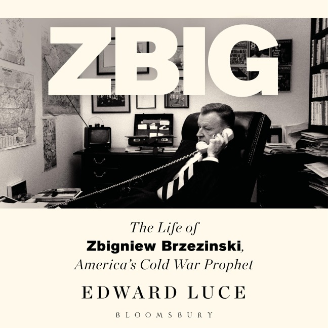 Zbig - Edward Luce